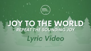 Joy To The World (Repeat The Sounding Joy) feat. Adelynne Taylor | Lyric Video