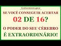 Se você conseguir acertar 2 de 16, o poder do seu cérebro é extraordinário! 🧠🔥