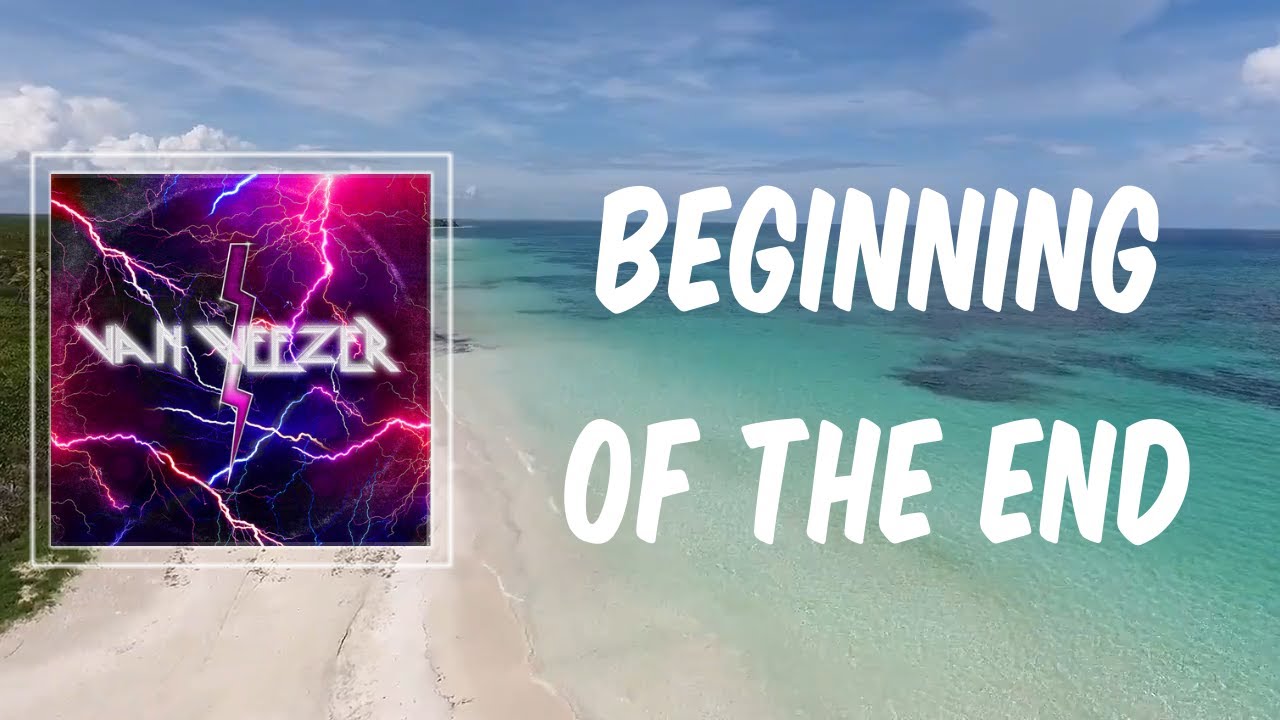 Beginning of the end lyrics weezer youtube