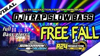 DJ TRAP SLOW BASS FREE FALL || DJ R24 PRODUCTION FEAT SINOMAN MUSIK 🎧