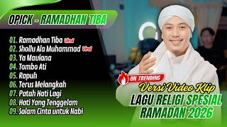 Opick - RAMADHAN TIBA - SHOLLU ALA MUHAMMAD - YA MAULANA || POP POP RELIGI RAMADHAN TERPOPULER 2026