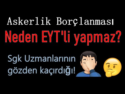 Askerlik borçlanması neden EYT li yapmaz? SGK uzmanlarının kaçırdığı husus 😱!!!