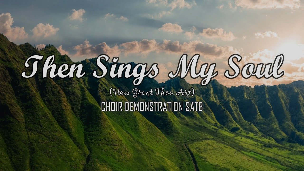 Then sings my soul how great thou art choir demonstration satb with