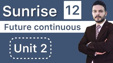 Sunrise 12 / Unit 2 /Future continuous /2024