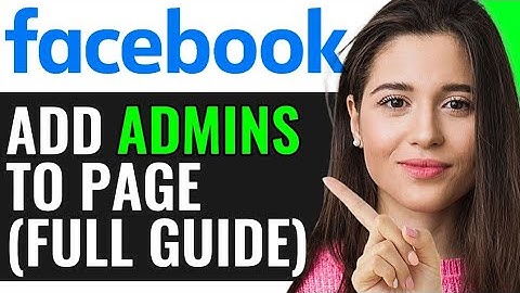 ADD ADMINS TO FACEBOOK PAGE (FULL GUIDE)