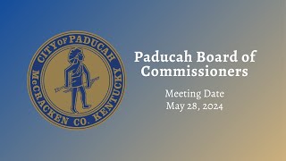 Paducah City Commission Meeting - May 28, 2024