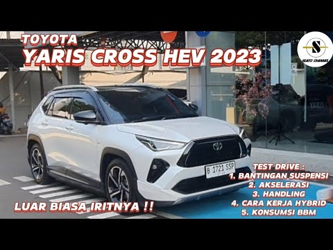 TOYOTA YARIS CROSS HEV 2023 || TEST DRIVE : BANTINGAN SUSPENSI, AKSELERASI, HANDLING, KONSUMSI BBM