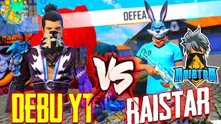 RAISTAR এর সাথে একটা তুফানি 1 VS 1 🔥🔥 || GAMING WITH DEBU VS RAISTAR 😍 ||