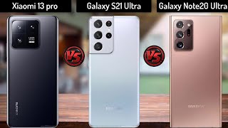 Xiaomi 13 Pro vs Samsung Galaxy S21 Ultra vs Samsung Galaxy Note20 Ultra