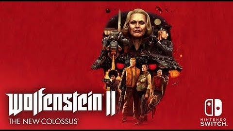 First hour and a half of Wolfenstein II on Nintendo Switch with Commentary!