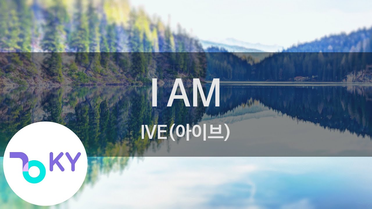 I AM - IVE(아이브) (KY.29221) / KY Karaoke