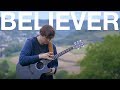 Believer  imagine dragons  fingerstyle guitar cover