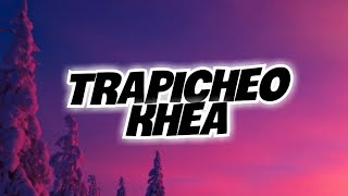 Khea - Trapicheo (Letra)