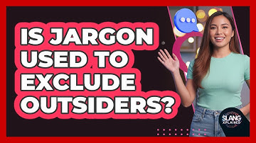 Is Jargon Used To Exclude Outsiders?