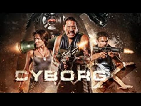 Cyborg X (2016) | Full Movie | Eve Mauro | Danny Trejo | Rocky Myers | K. King