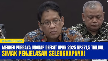 Menkeu Purbaya Ungkap Defisit APBN 2025 Rp371,5 Triliun. Simak Penjelasan Selengkapnya!