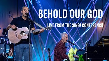 Behold Our God - (Live from the Sing! Conference 2022)