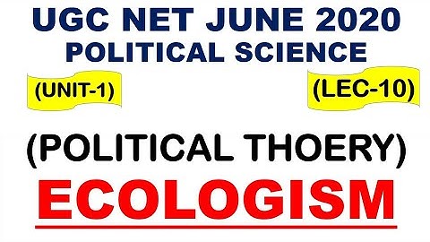 Ecologism  Lec 10 unit 1 Political Science ugc net june 2020
