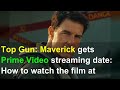 Top Gun: Maverick gets Prime Video streaming date: How to watch the film at home image