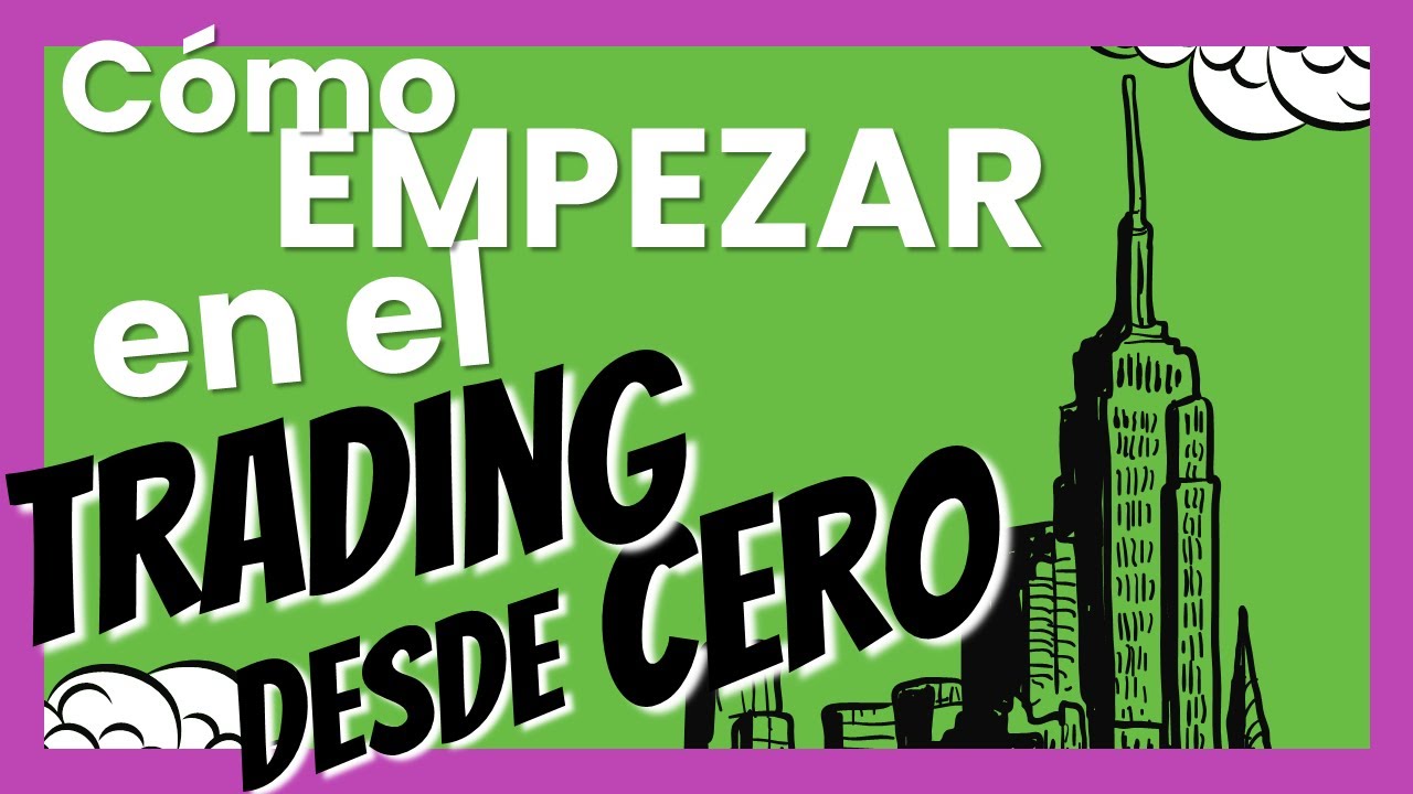 🎯Cómo EMPEZAR en el TRADING DESDE CERO | Guía para principiantes 2022 ...