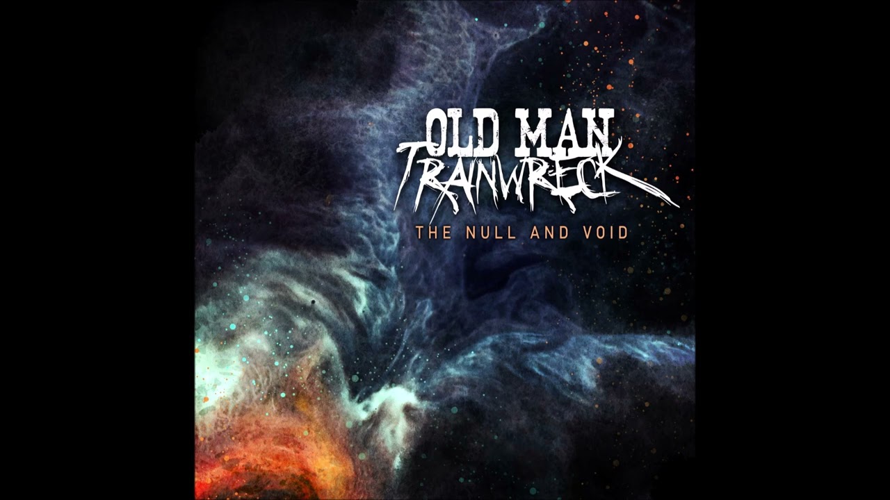 Guarda Old Man Trainwreck - The Null And Void (single 2022) su YouTube