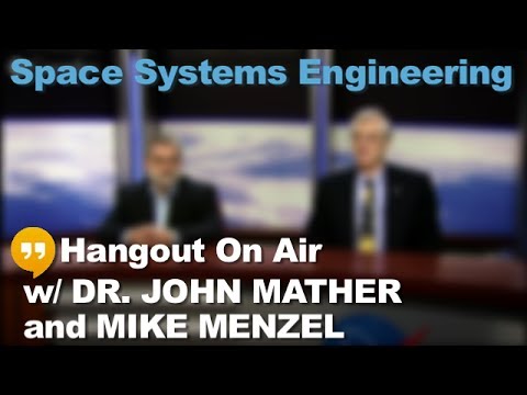 Hangout on Air with Dr. John Mather and Mike Menze...