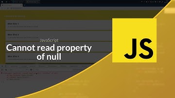 Déboguer son code JavaScript : Cannot read property of null