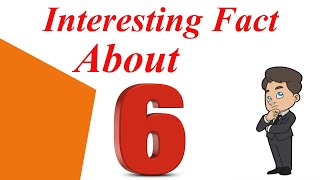 Interesting fact about number 6