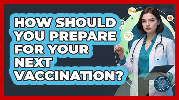How Should You Prepare For Your Next Vaccination? - All About the Immune System