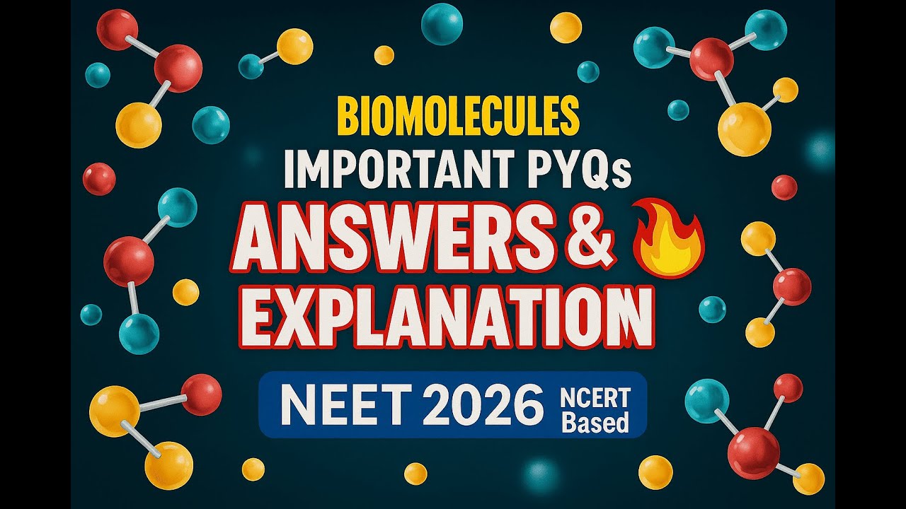 Biomolecules PYQs with Answers 🔥 | NEET 2026 Biology | Most Expected ...