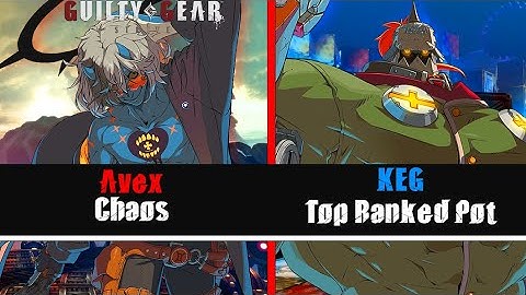 Avex - Happy Chaos vs KEG (Top Ranked Potemkin)【Guilty Gear Strive】