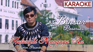 Binsar Pasaribu-Holongki Mangago Au  [KARAOKE]