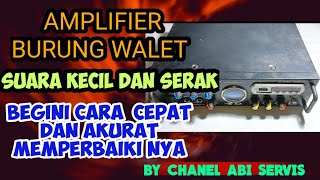 Servis amplifier  burung walet suara kecil dan serak