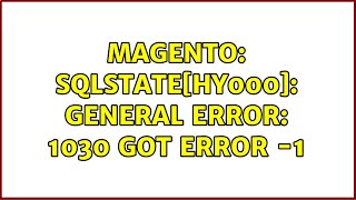 Magento: SQLSTATE[HY000]: General error: 1030 Got error -1