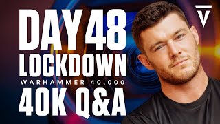 Lockdown Live Day 48: Ask me your Warhammer 40K questions.
