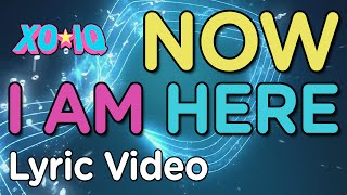 XO-IQ - Now I Am Here (Superstar Mix) [ Lyric Video | From the TV Series Make It Pop]