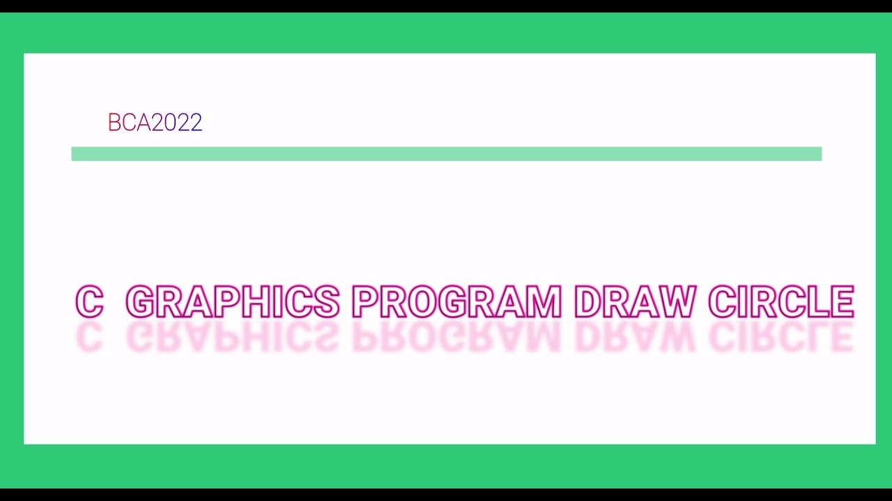 C PROGRAM TO DRAW CIRCLE TURBO C COMPILER BCA2022 WINDOWS7,8,9,10
