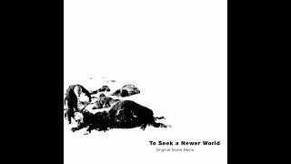 To Seek A Newer World Scene Scene 6 Score Demo