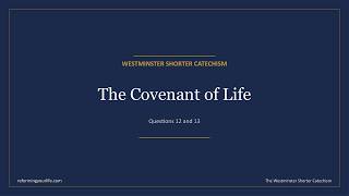 The Westminster Shorter Catechism: The Covenant of Life