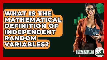 What Is The Mathematical Definition Of Independent Random Variables? - The Friendly Statistician