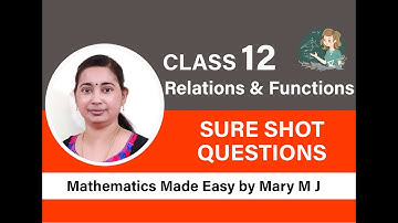 Class 12 | Mathematics | Sure Shot Questions - Relations & Functions | Ms Mary M J