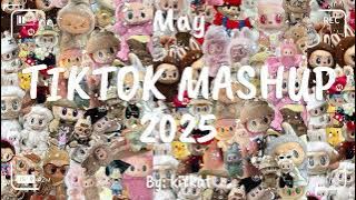 TIKTOK MASHUP MAY 🌸2025🌸 (NOT CLEAN) 😇