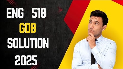 Eng 518 GDB solution 2025 || correct solution #correct #gdbsolution