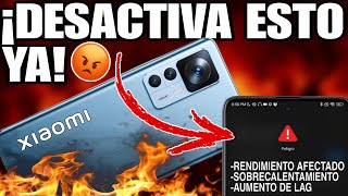 ESTO SOBRECALIENTA TU CELULAR  ¡XIAOMI DEBE DESACTIVAR ESTO! ️ Empeora Rendimiento Y Muerte Súbita