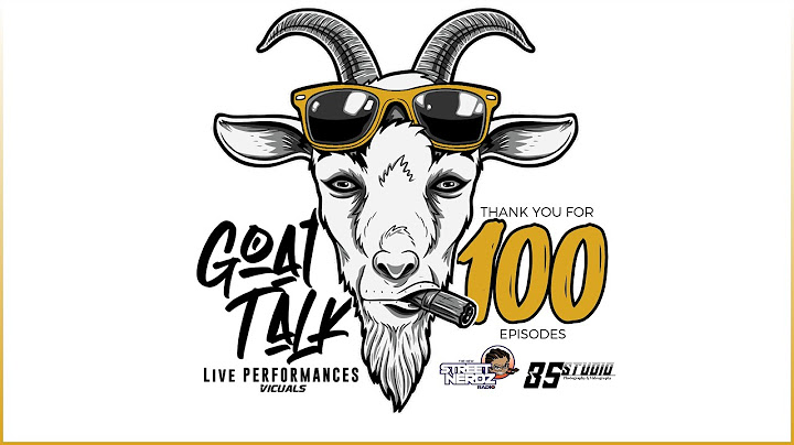 GOAT TALK LP #100 (Special Mini Documentary)