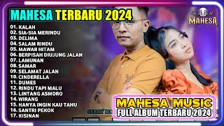 KALAH | BERPISAH DIUJUNG JALAN | MAWAR HITAM | MAHESA MUSIC FULL ALBUM TERBARU 2024