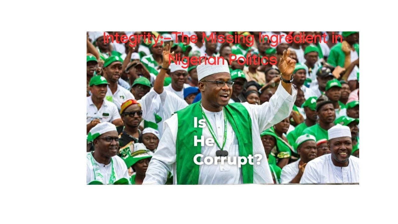 Integrity - The Missing Ingredient in Nigerian Politics