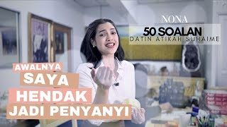 AWALNYA SAYA HENDAK JADI PENYANYI - DATIN ATIKAH SUHAIME