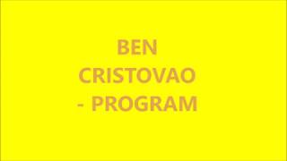 BEN CRISTOVAO-PROGRAM Lyrcis