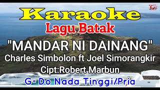 KARAOKE MANDAR NI DAINANG||LAGU BATAK||CHARLES SIMBOLON&JOEL SIMORANGKIR||NADA TINGGI G=DO